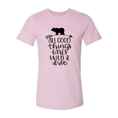 All Good Things Are Wild And Free Printed T-shirt | Premium Comfort & Style