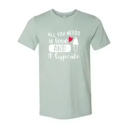 All You Need Is Love And Cupcake T-Shirt – Soft Cotton Tee