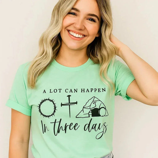 A Lot Can Happen In Three Days T-Shirt