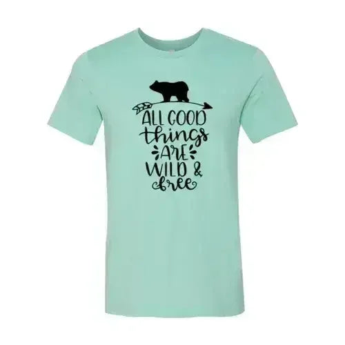 All Good Things Are Wild And Free Printed T-shirt | Premium Comfort & Style