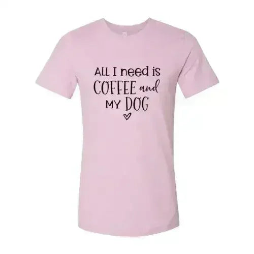 All I Need Is Coffee And My Dog Printed T-Shirt