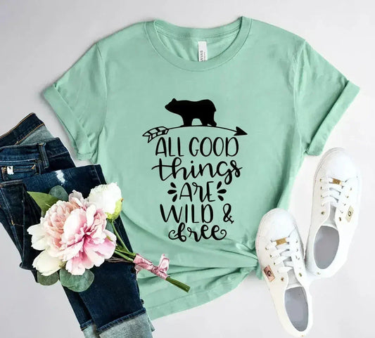 All Good Things Are Wild And Free Printed T-shirt | Premium Comfort & Style