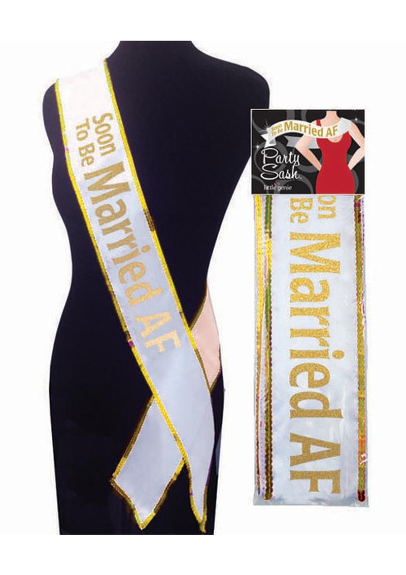 Soon to Be Married AF Party Sash White and Gold